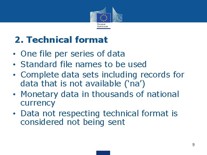 2. Technical format • One file per series of data • Standard file names