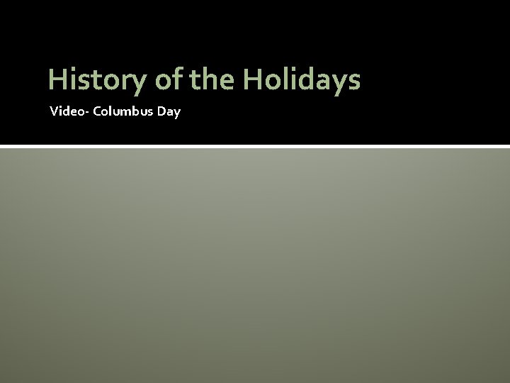 History of the Holidays Video- Columbus Day 