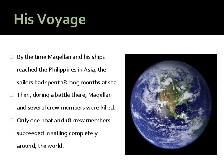 His Voyage � By the time Magellan and his ships reached the Philippines in