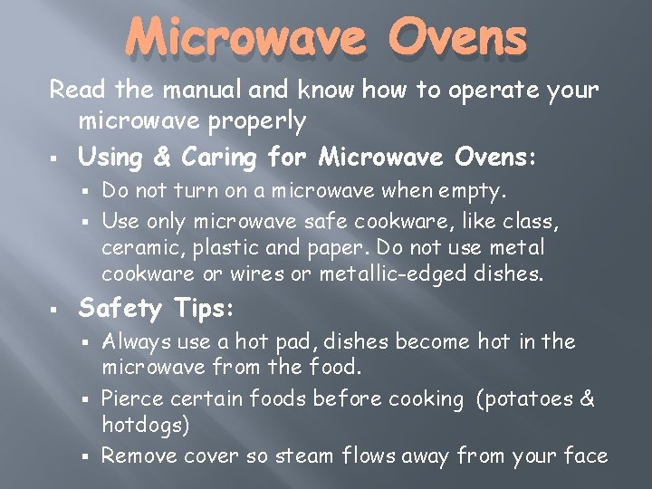 Microwave Ovens Read the manual and know how to operate your microwave properly §