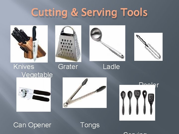 Cutting & Serving Tools Knives Grater Vegetable Ladle Peeler Can Opener Tongs 