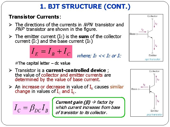 1. BJT STRUCTURE (CONT. ) Transistor Currents: Ø The directions of the currents in 1. BJT STRUCTURE (CONT. ) Transistor Currents: Ø The directions of the currents in