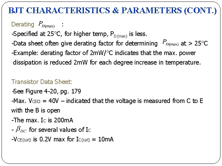 BJT CHARACTERISTICS & PARAMETERS (CONT. ) Derating : -Specified at 25°C, for higher temp, BJT CHARACTERISTICS & PARAMETERS (CONT. ) Derating : -Specified at 25°C, for higher temp,