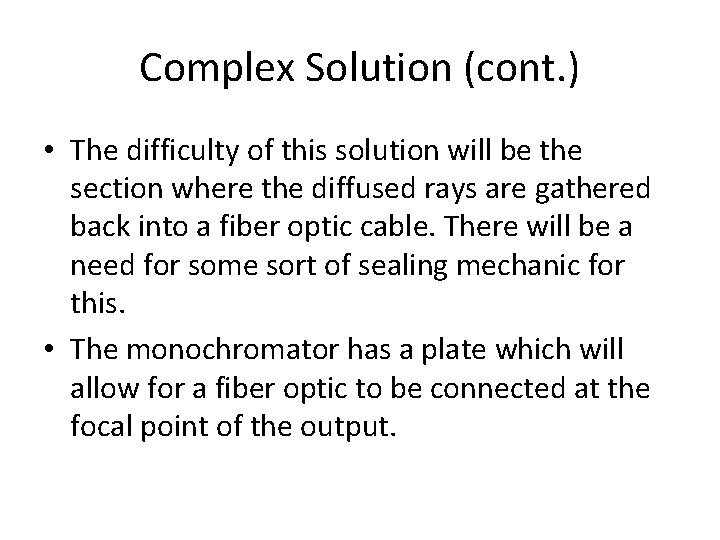 Complex Solution (cont. ) • The difficulty of this solution will be the section