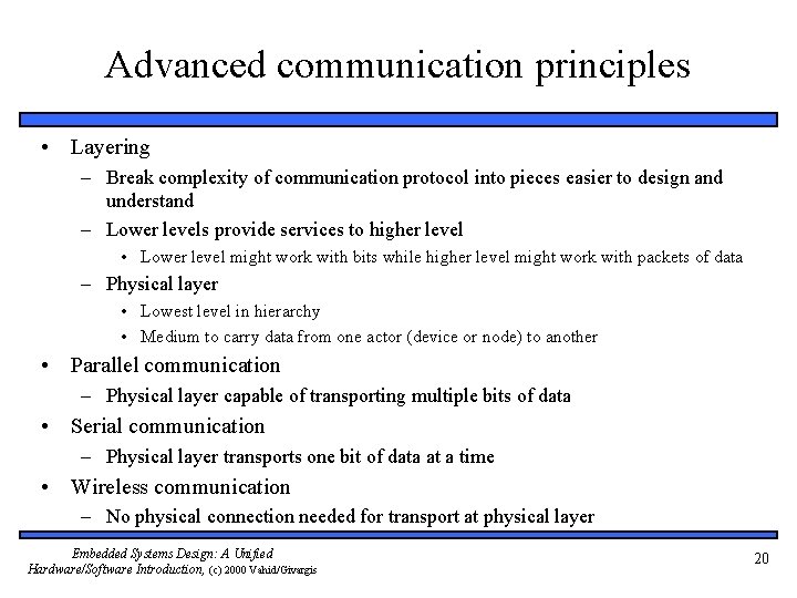 Advanced communication principles • Layering – Break complexity of communication protocol into pieces easier