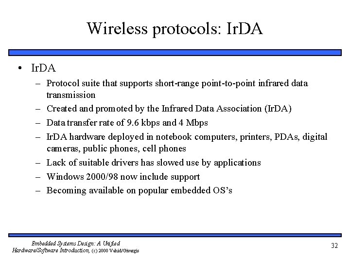 Wireless protocols: Ir. DA • Ir. DA – Protocol suite that supports short-range point-to-point