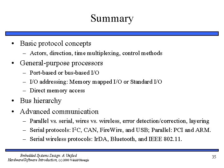 Summary • Basic protocol concepts – Actors, direction, time multiplexing, control methods • General-purpose