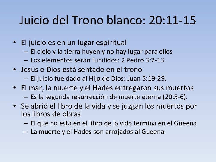 Juicio del Trono blanco: 20: 11 -15 • El juicio es en un lugar