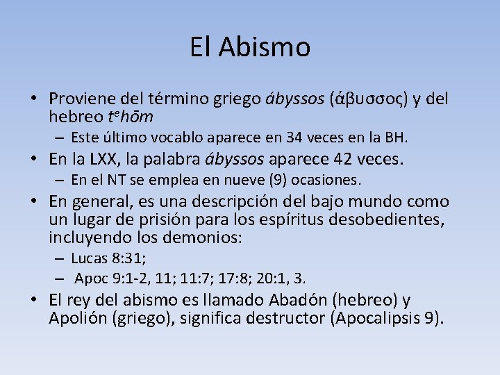 El Abismo • Proviene del término griego ábyssos (άβυσσος) y del hebreo tehōm –