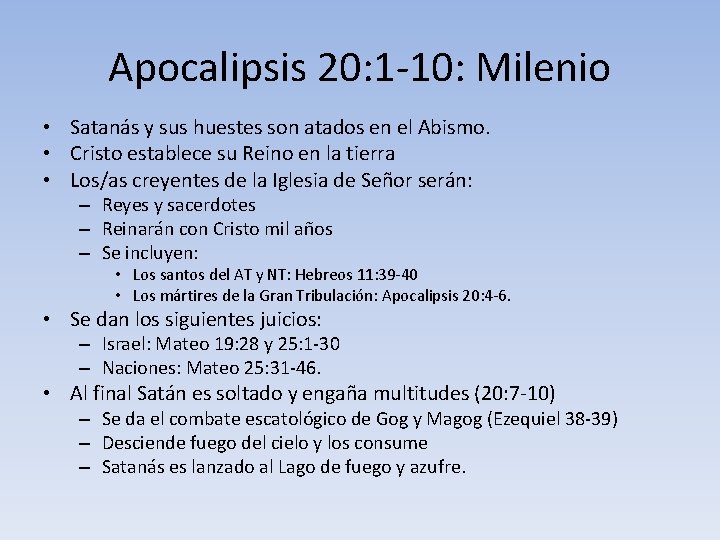 Apocalipsis 20: 1 -10: Milenio • Satanás y sus huestes son atados en el