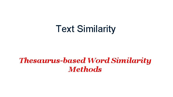 Text Similarity Thesaurus-based Word Similarity Methods 