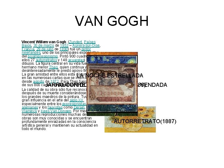 VAN GOGH Vincent Willem van Gogh (Zundert, Países Bajos, 30 de marzo de 1853