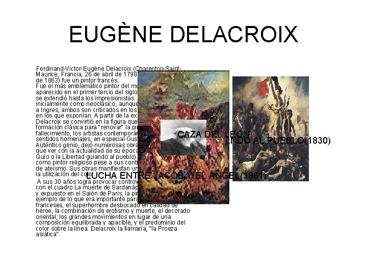 EUGÈNE DELACROIX Ferdinand-Victor-Eugène Delacroix (Charenton-Saint- Maurice, Francia, 26 de abril de 1798 - París,