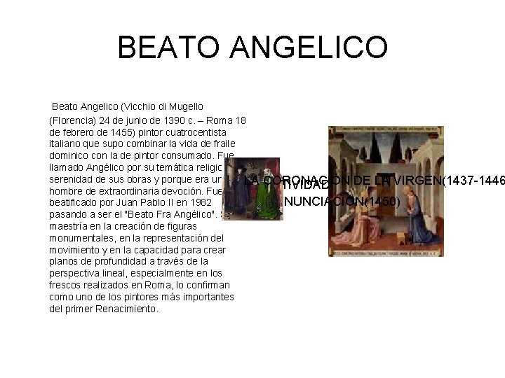 BEATO ANGELICO Beato Angelico (Vicchio di Mugello (Florencia) 24 de junio de 1390 c.