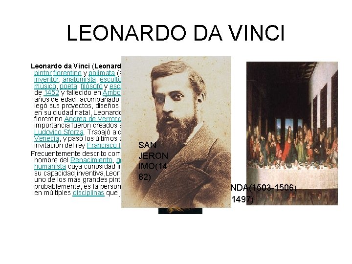 LEONARDO DA VINCI Leonardo da Vinci (Leonardo di ser Piero da Vinci) fue un