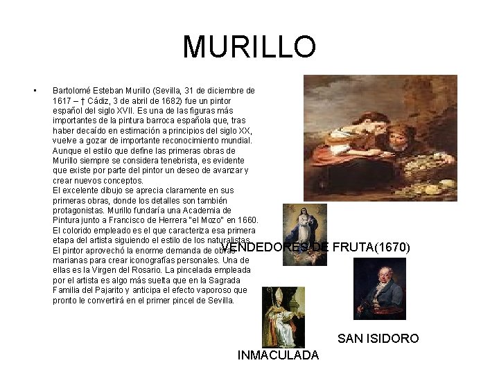 MURILLO • Bartolomé Esteban Murillo (Sevilla, 31 de diciembre de 1617 – † Cádiz,