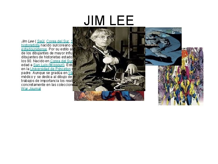 JIM LEE Jim Lee ( Seúl, Corea del Sur, 11 de agosto de 1964