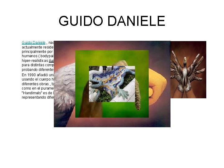 GUIDO DANIELE Guido Daniele , nacido en Soverato ( Italia) y actualmente residente en