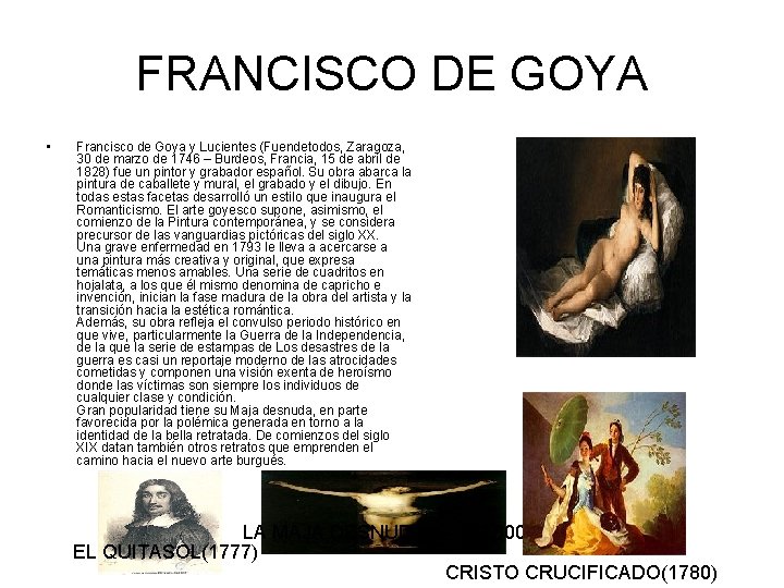 FRANCISCO DE GOYA • Francisco de Goya y Lucientes (Fuendetodos, Zaragoza, 30 de marzo