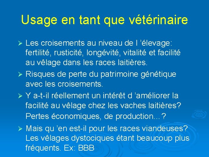 Usage en tant que vétérinaire Les croisements au niveau de l ’élevage: fertilité, rusticité,