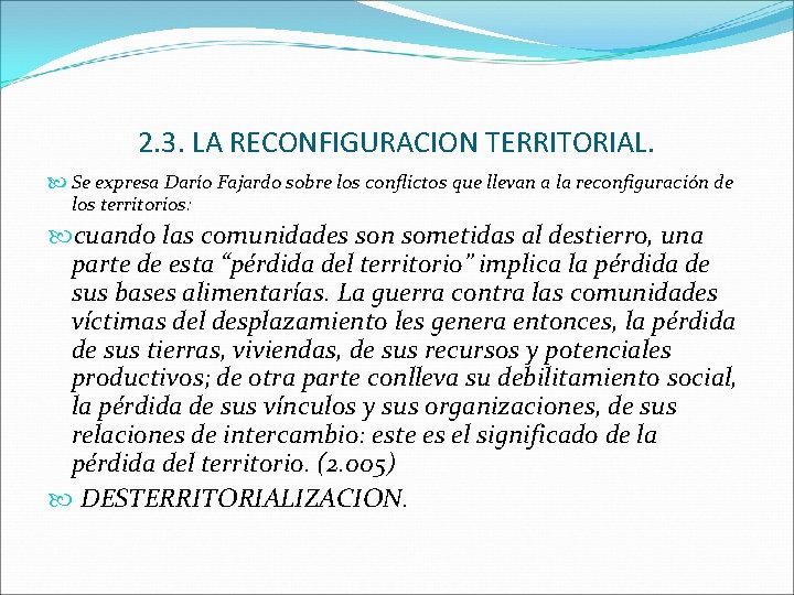 2. 3. LA RECONFIGURACION TERRITORIAL. Se expresa Darío Fajardo sobre los conflictos que llevan