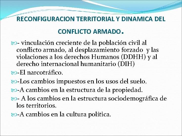 RECONFIGURACION TERRITORIAL Y DINAMICA DEL CONFLICTO ARMADO . - vinculación creciente de la población