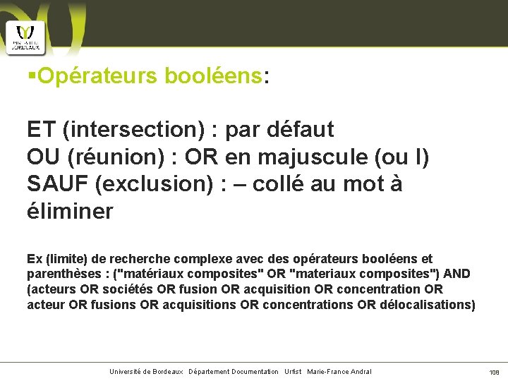 §Opérateurs booléens: ET (intersection) : par défaut OU (réunion) : OR en majuscule (ou