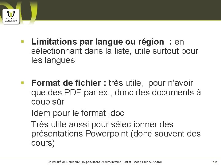 § Limitations par langue ou région : en sélectionnant dans la liste, utile surtout