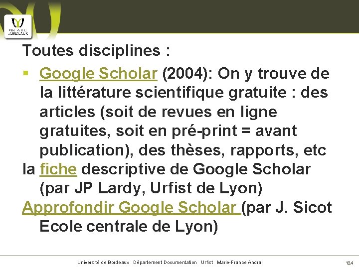 Toutes disciplines : § Google Scholar (2004): On y trouve de la littérature scientifique
