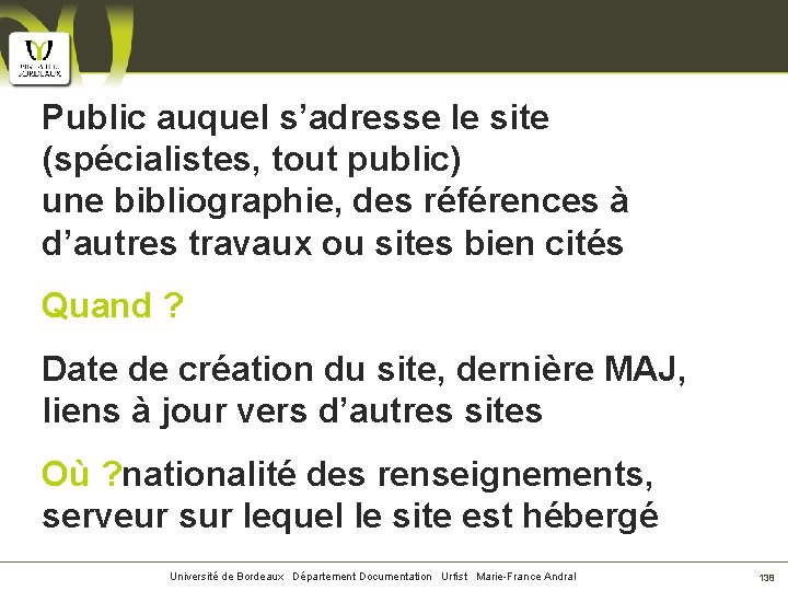 Public auquel s’adresse le site (spécialistes, tout public) une bibliographie, des références à d’autres