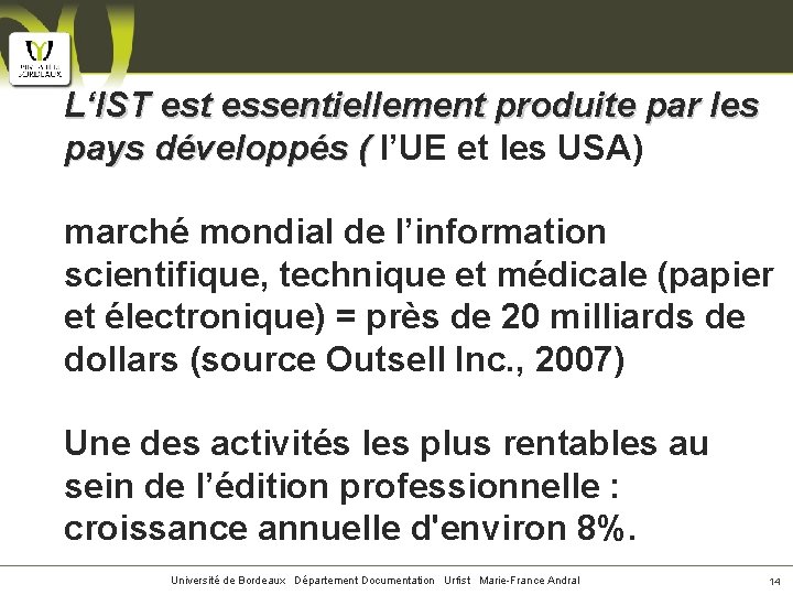 L‘IST est essentiellement produite par les pays développés ( l’UE et les USA) marché