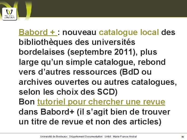 Babord + : nouveau catalogue local des bibliothèques des universités bordelaises (septembre 2011), plus