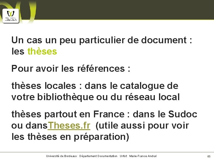 Un cas un peu particulier de document : les thèses Pour avoir les références