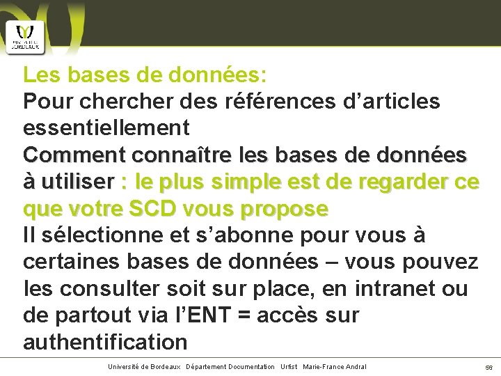 Les bases de données: Pour cher des références d’articles essentiellement Comment connaître les bases