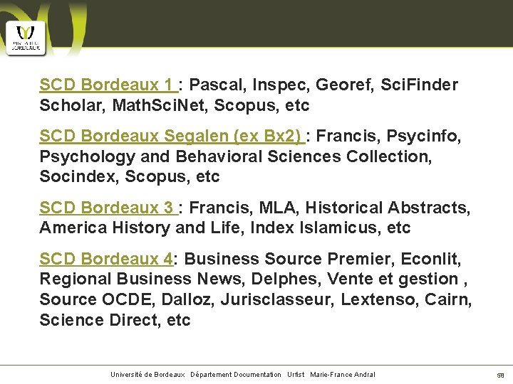 SCD Bordeaux 1 : Pascal, Inspec, Georef, Sci. Finder Scholar, Math. Sci. Net, Scopus,