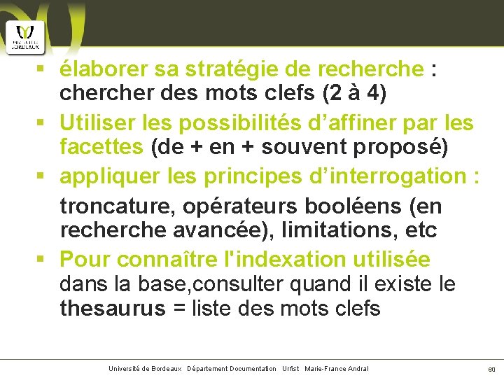 § élaborer sa stratégie de recherche : cher des mots clefs (2 à 4)