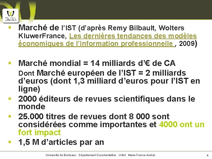 § Marché de l’IST (d’après Remy Bilbault, Wolters Kluwer. France, Les dernières tendances des