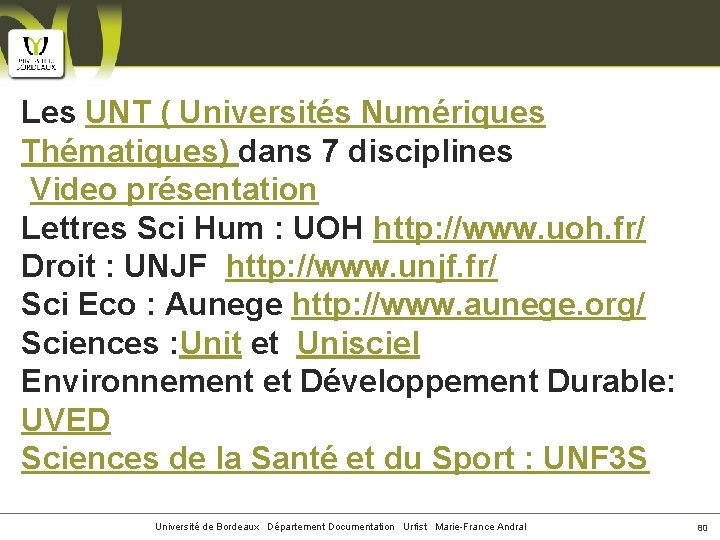 Les UNT ( Universités Numériques Thématiques) dans 7 disciplines Video présentation Lettres Sci Hum