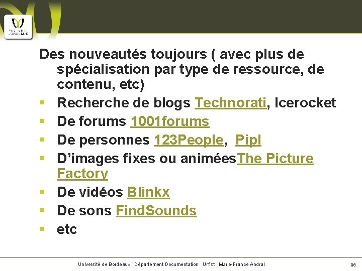 Des nouveautés toujours ( avec plus de spécialisation par type de ressource, de contenu,