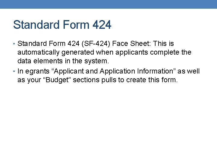 Standard Form 424 • Standard Form 424 (SF-424) Face Sheet: This is automatically generated