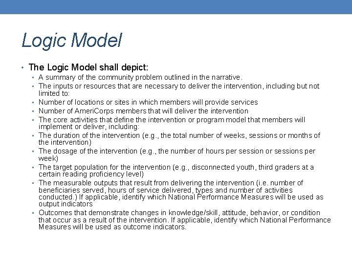 Logic Model • The Logic Model shall depict: • A summary of the community