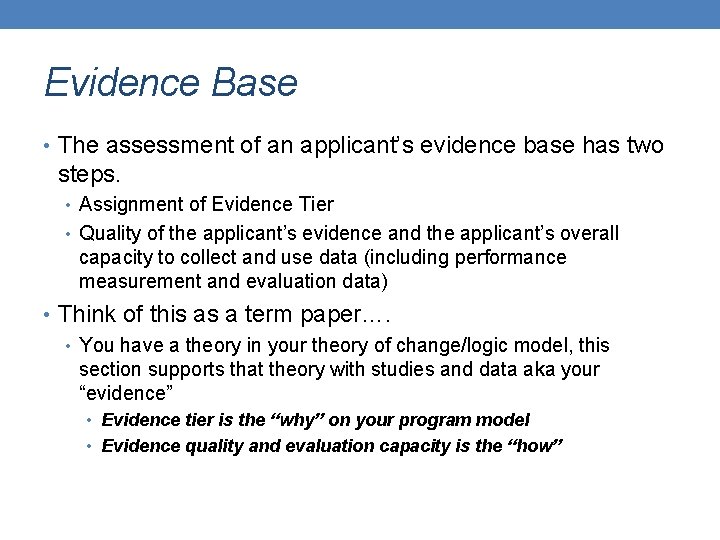 Evidence Base • The assessment of an applicant’s evidence base has two steps. •