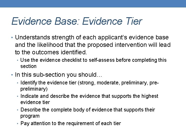 Evidence Base: Evidence Tier • Understands strength of each applicant’s evidence base and the