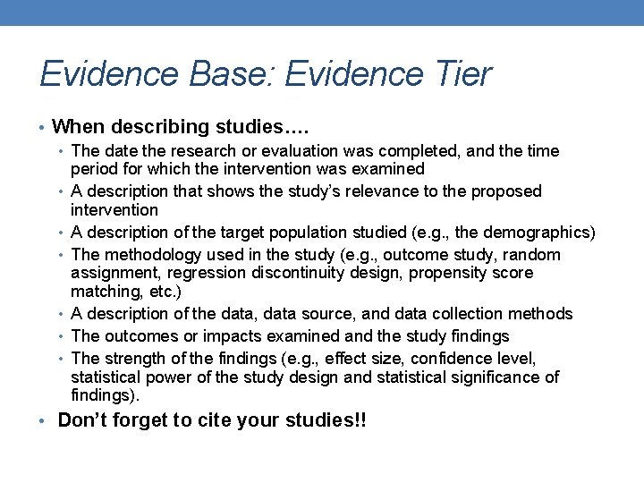 Evidence Base: Evidence Tier • When describing studies…. • The date the research or