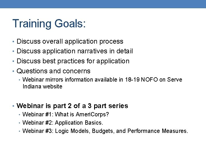 Training Goals: • Discuss overall application process • Discuss application narratives in detail •