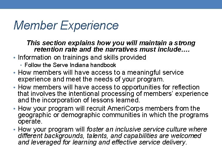 Member Experience This section explains how you will maintain a strong retention rate and