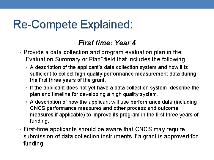 Re-Compete Explained: First time: Year 4 • Provide a data collection and program evaluation