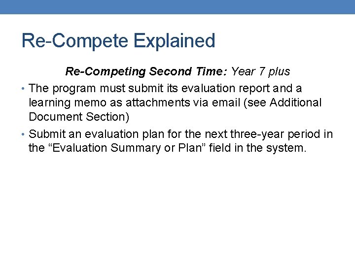 Re-Compete Explained Re-Competing Second Time: Year 7 plus • The program must submit its