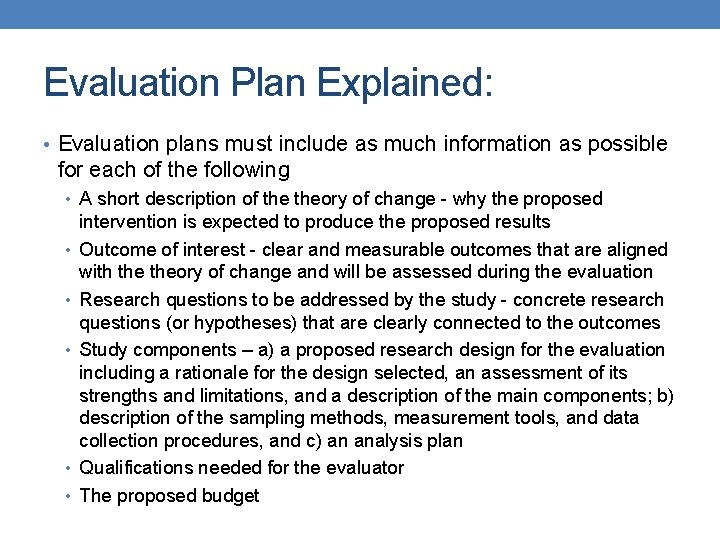 Evaluation Plan Explained: • Evaluation plans must include as much information as possible for