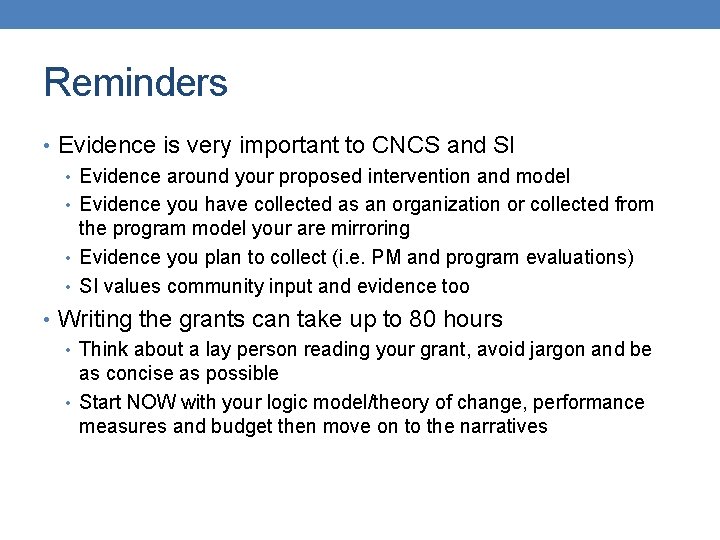 Reminders • Evidence is very important to CNCS and SI • Evidence around your